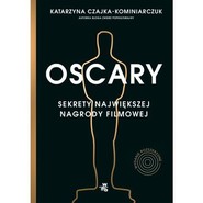 Oscary Sekrety największej nagrody filmowej