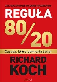 Reguła 80/20 Zasada, która odmienia świat