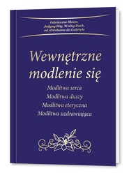 Wewnętrzne modlenie się Modlitwa serca, Modlitwa duszy, Modlitwa eteryczna, Modlitwa uzdrawiająca