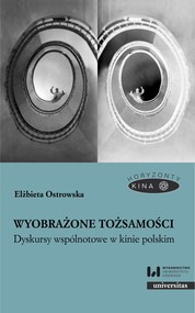 Wyobrażone tożsamości. Dyskursy wspólnotowe w kinie polskim