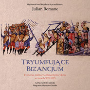 Tryumfujące Bizancjum. Historia militarna Bizantyńczyków 959-1025