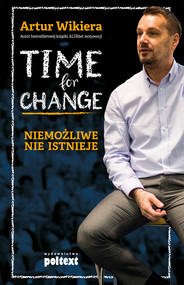 Time for Change. Niemożliwe nie istnieje