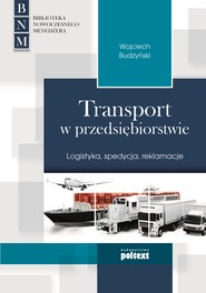 Transport w przedsiębiorstwie. Logistyka, spedycja, reklamacje