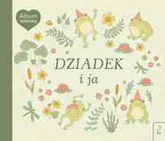 Dziadek i ja. Album rodzinny