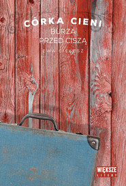 Burza przed ciszą. Córka cieni. Tom 3 (Duże Litery)