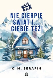 Nie cierpię świąt i… ciebie też!