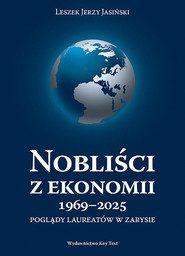 Nobliści z ekonomii 1969-2025 Poglądy laureatów w zarysie