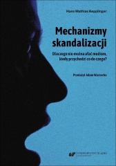 Mechanizmy skandalizacji. Dlaczego nie można...