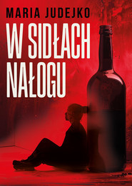 W sidłach nałogu