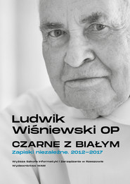 Czarne z białym. Zapiski niezależne 2012-2017