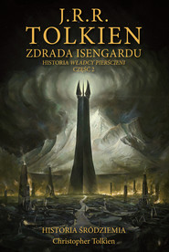 Zdrada Isengardu. Historia Śródziemia. Tom 7
