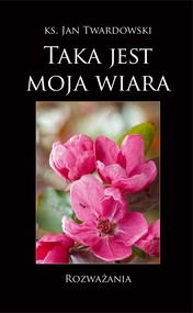 Taka jest moja wiara