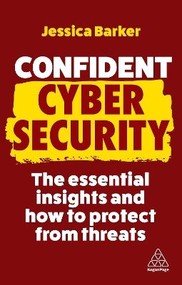 Confident Cyber Security. The Essential Insights and How to Protect from Threats wer. angielska