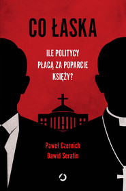 Co łaska. Ile politycy płacą za poparcie księży?