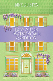 Lady Susan. Watsonowie. Sanditon