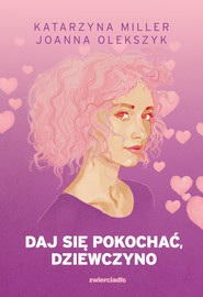 Daj się pokochać dziewczyno wyd. 2026