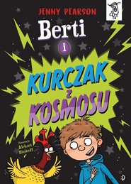Berti i kurczak z kosmosu. To się czyta