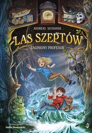 Zaginiony profesor. Las Szeptów, tom 2