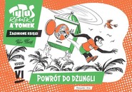 Tytus, Romek i A'Tomek. Zaginione księgi. Powrót do dżungli - księga VI