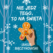 Nie jedz tego, to na święta