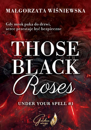 Those black roses