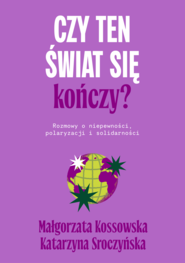Czy ten świat się kończy?