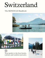 Switzerland. The Monocle Handbook