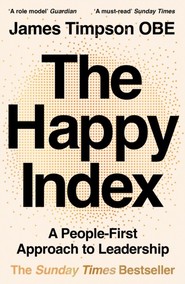 The Happy Index. A People-First Approach to Leadership wer. angielska