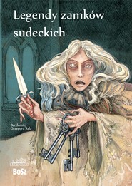 Legendy zamków sudeckich. Legendarz
