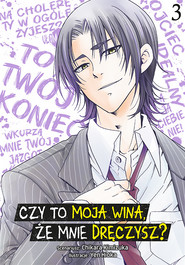 Czy to moja wina, że mnie dręczysz? Tom 3