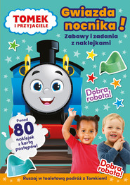 Gwiazda nocnika! Tomek i przyjaciele. Zabawy i zadania z naklejkami