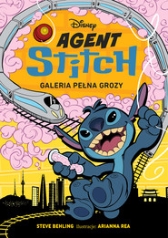Agent Stitch. Tom 3. Galeria pełna grozy. Disney