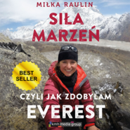 Siła Marzeń, czyli jak zdobyłam Everest