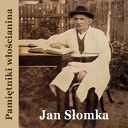 Pamiętniki włościanina. Od pańszczyzny do dni dzisiejszych