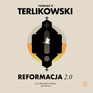 Reformacja 2.0. Czy Kościół w Polsce przetrwa?