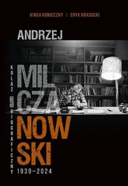 Andrzej Milczanowski 1939-2024. Kolaż (auto)biograficzny