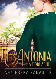 Na Podlasiu. Antonia