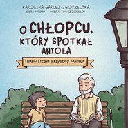 O CHŁOPCU, KTÓRY SPOTKAŁ ANIOŁA