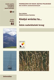 Kiedyś wrócisz tu..., cz. I: Gdzie nadwiślański brzeg (B2)