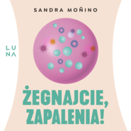 Żegnajcie, zapalenia!