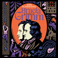 Bracia Grimm. Biografia