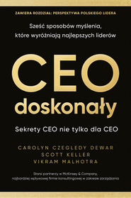 CEO doskonały. Sześć sposobów myślenia, które wyróżniają najlepszych liderów