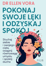 Pokonaj swoje lęki i odzyskaj spokój