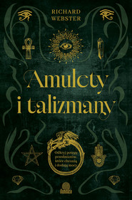 Amulety i talizmany Odkryj potęgę przedmiotów, które chronią i dodają mocy