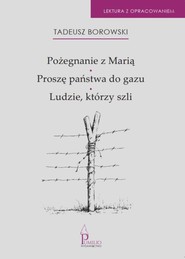 Pożegnanie z Marią, Proszę państwa do gazu, Ludzie, którzy szli