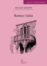 Romeo i Julia . Lektura z opracowaniem