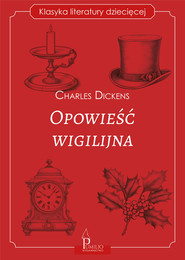 Opowieść wigilijna. Klasyka literatury dziecięcej