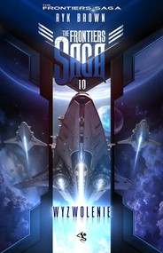 The Frontiers Saga. Tom 10. Wyzwolenie