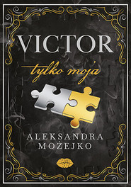 Victor. Tylko moja