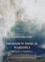Muzeum w świecie wartości. Miejsca pamięci